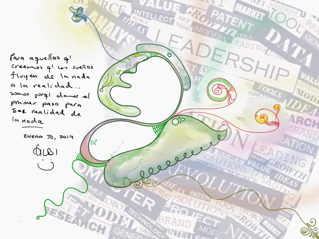 Handmade drawing with a phrase that reads: “For those of us that believe dreams flow from nothing to reality, we exist because we took the first step to become reality from nothing. — January 30, 2019”